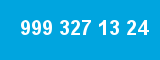 999 327 13 24 999 327 13 24